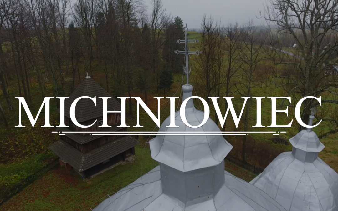 MICHNIOWIEC – Cerkiew pw. Narodzenia Bogurodzicy