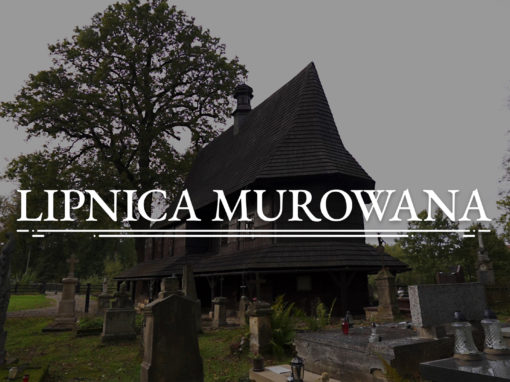 LIPNICA MUROWANA – Kościół pw. św. Leonarda (UNESCO)