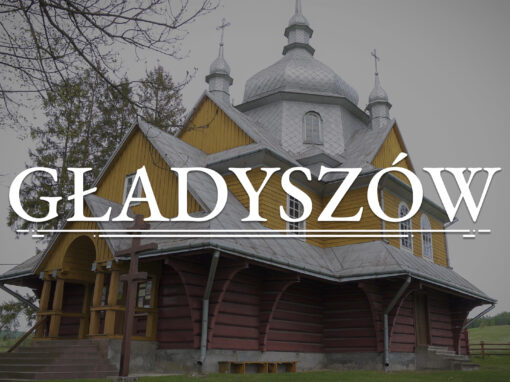 GŁADYSZÓW – Die orthodoxe Himmelfahrtskirche