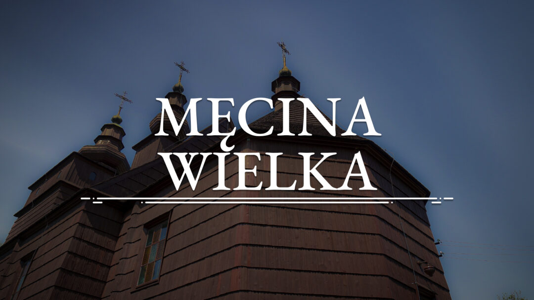 MĘCINA WIELKA – Die Orthodoxe St.-Cosmas-und-Damian-Kirche