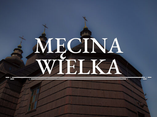 MĘCINA WIELKA – Die Orthodoxe St.-Cosmas-und-Damian-Kirche