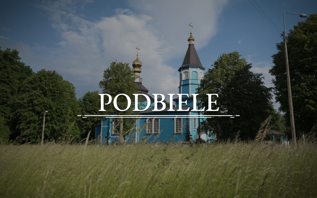 PODBIELE – Die orthodoxe Kirche des heiligen Propheten Elias
