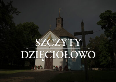 SZCZYTY-DZIĘCIOŁOWO – Orthodox Church of the Beheading of St John the Baptist