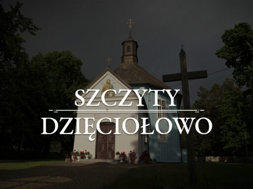 SZCZYTY-DZIĘCIOŁOWO – Orthodox Church of the Beheading of St John the Baptist