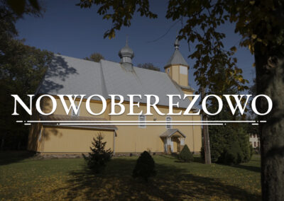 NOWOBEREZOWO – Cerkiew pw. św. apostoła i ewangelisty Jana Teologa