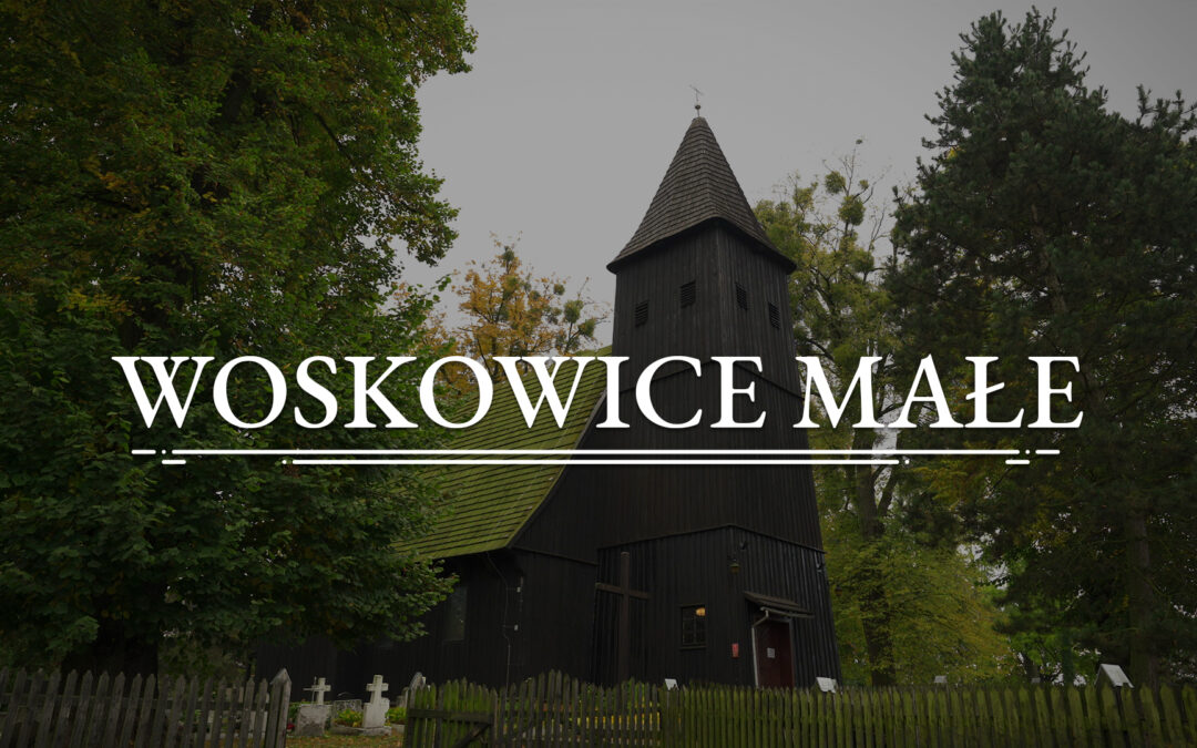 WOSKOWICE MAŁE – Church of St. Lawrence